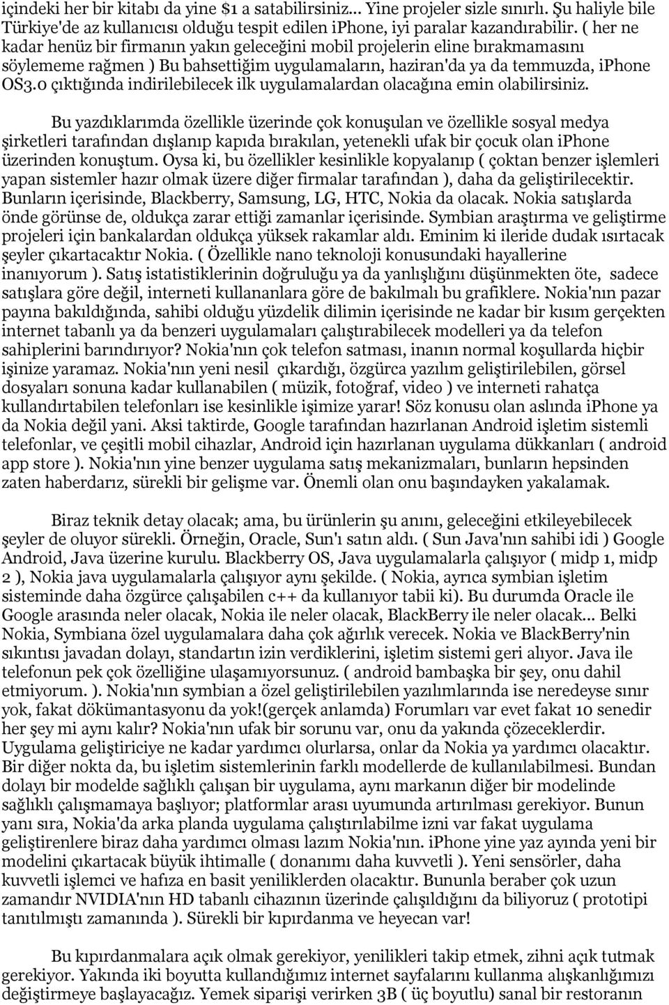 0 çıktığında indirilebilecek ilk uygulamalardan olacağına emin olabilirsiniz.