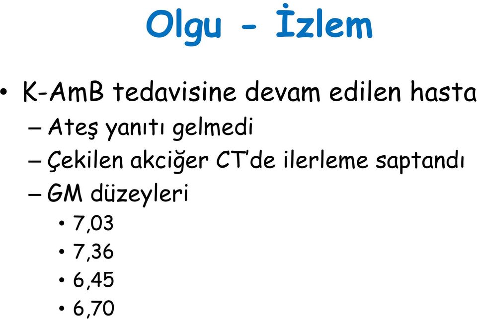 Çekilen akciğer CT de ilerleme