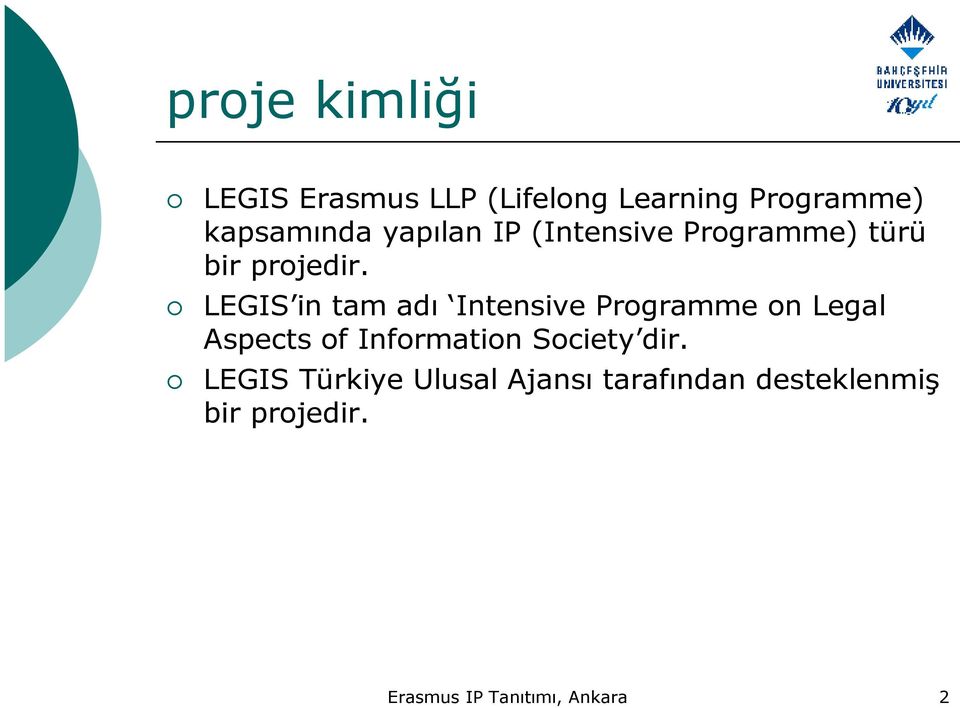 LEGIS in tam adı Intensive Programme on Legal Aspects of Information