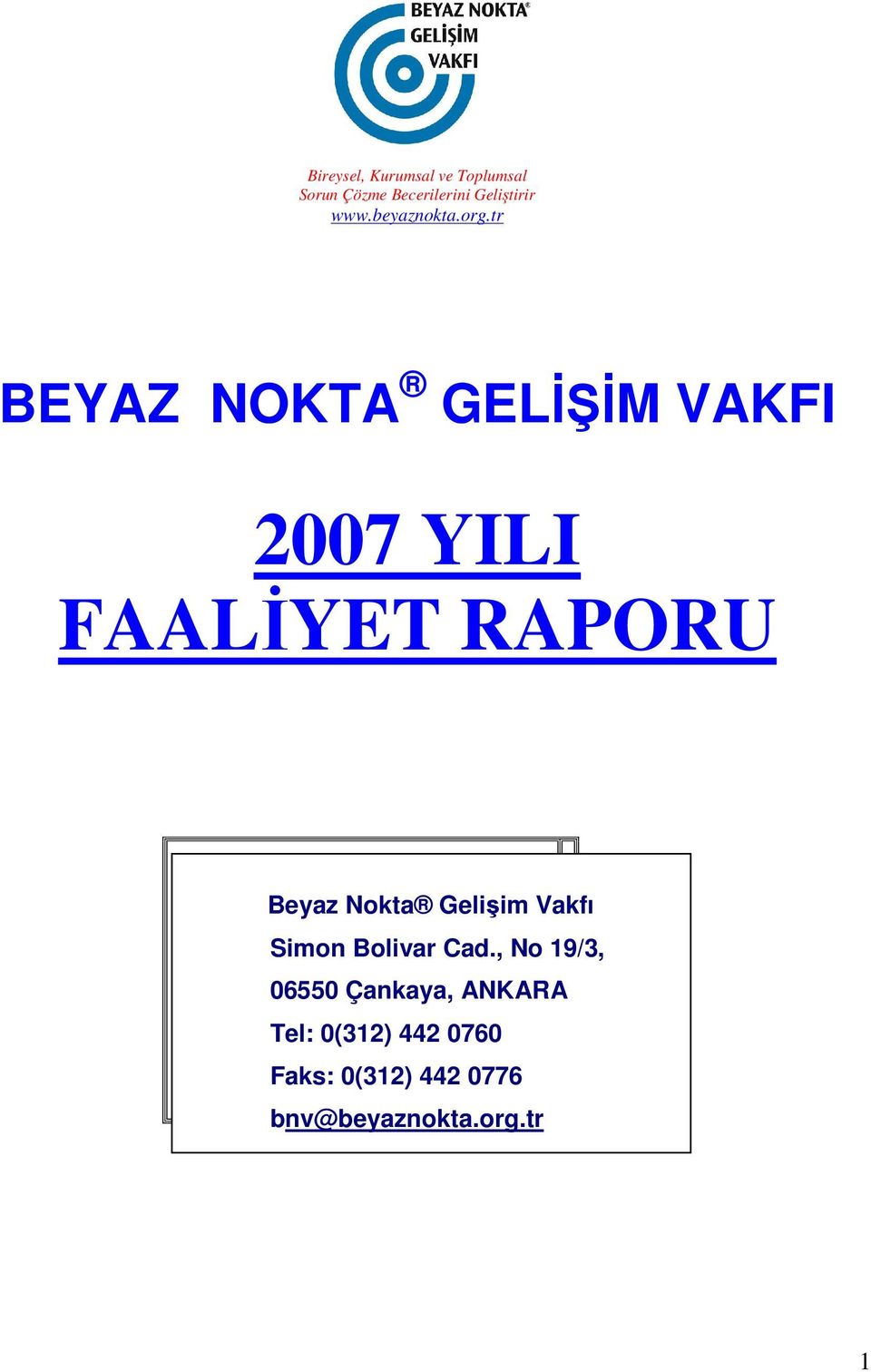 tr BEYAZ NOKTA GELİŞİM VAKFI 2007 YILI FAALİYET RAPORU Beyaz Nokta