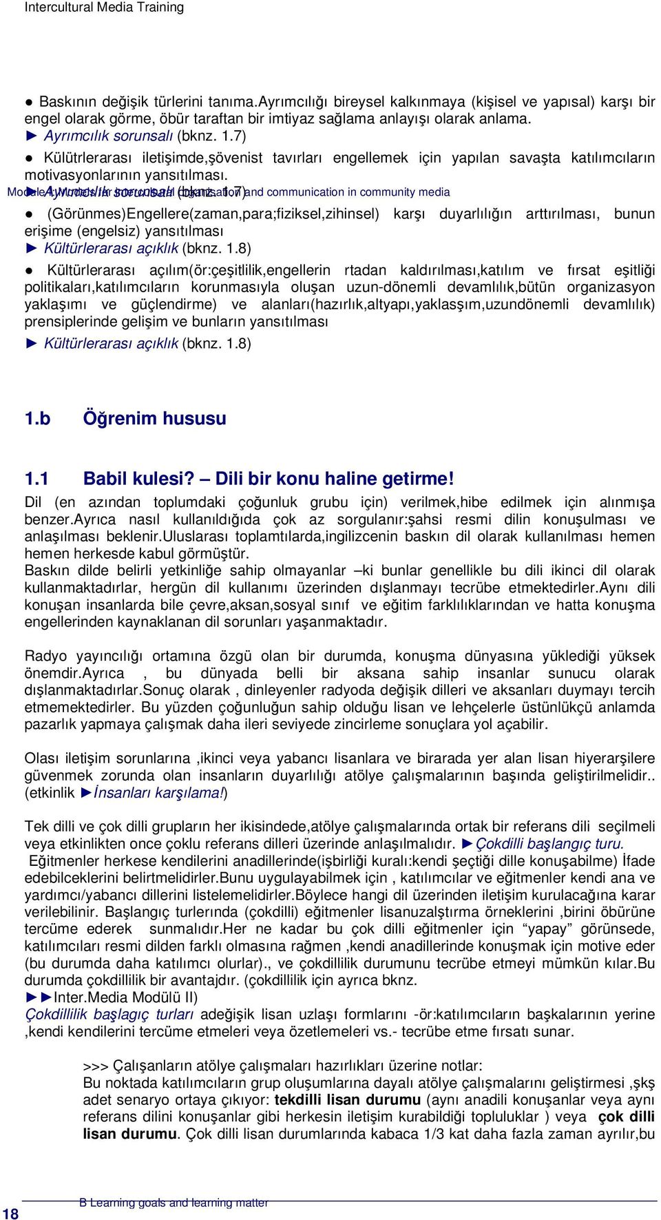 Module Ayrımcılık I: Models for sorunsalı intercultural (bknz. organisation 1.