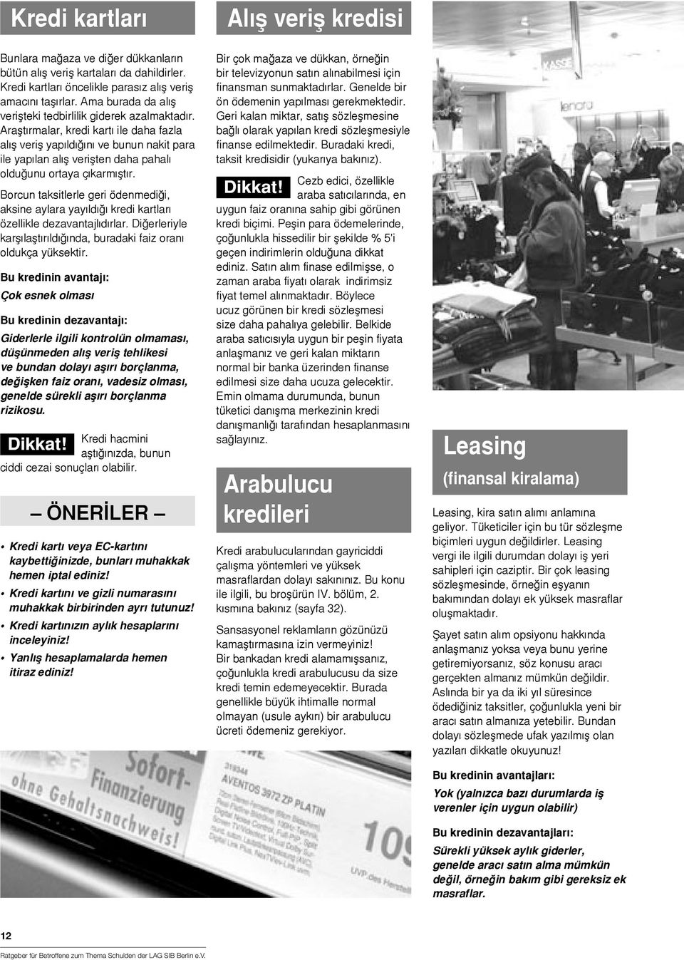 Ara#t+rmalar, kredi kart+ ile daha fazla al+# veri# yap+ld+²+n+ ve bunun nakit para ile yap+lan al+# veri#ten daha pahal+ oldu²unu ortaya <+karm+#t+r.