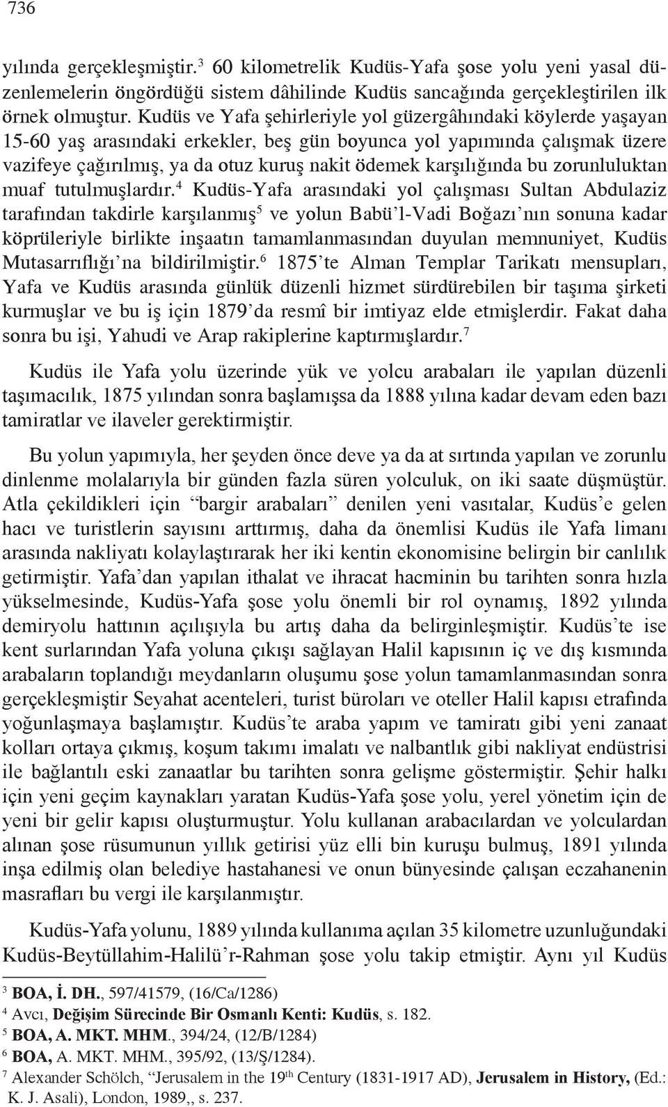 karşılığında bu zo runluluktan muaf tutulmuşlardır.