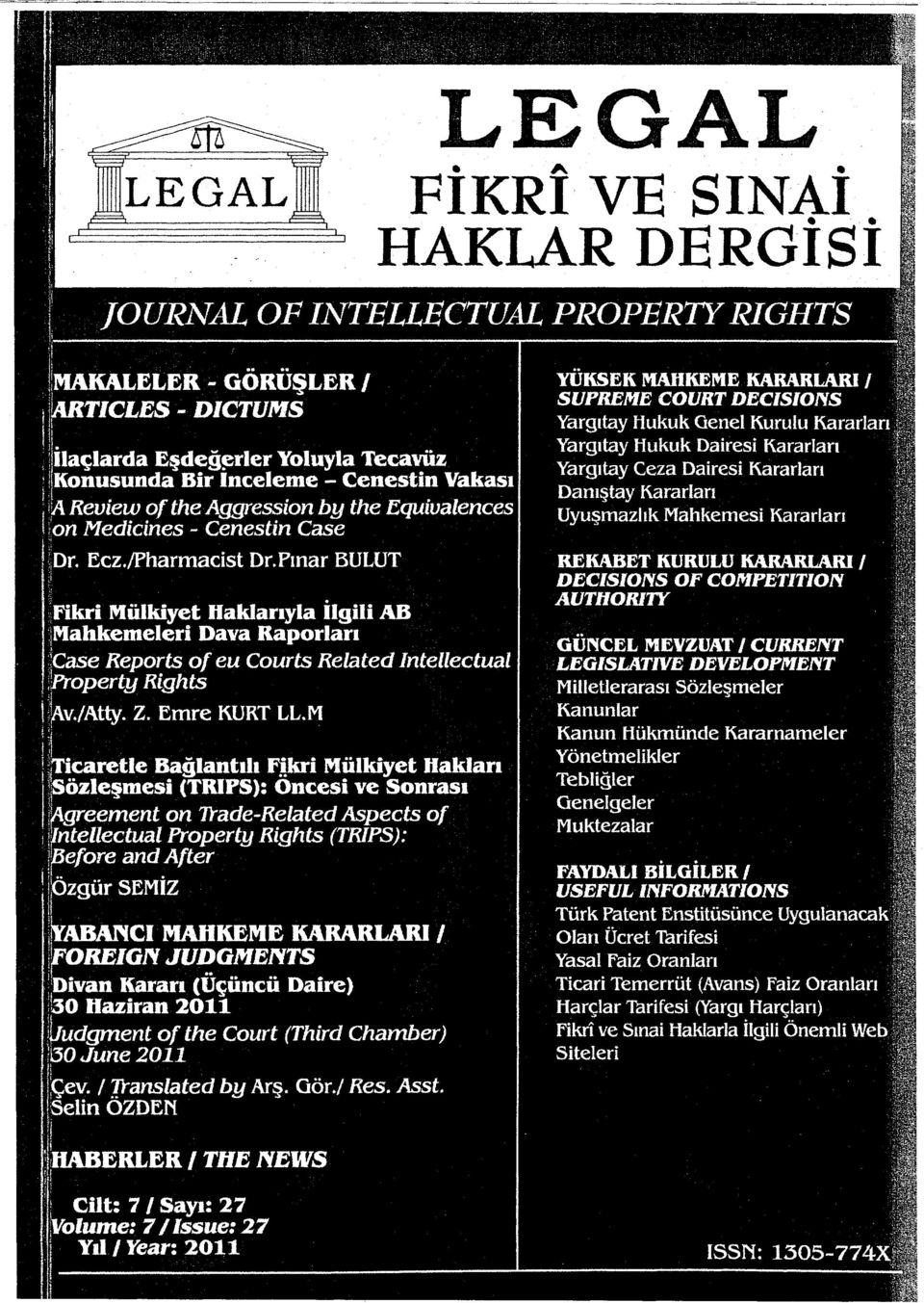 Pınar BULUT Fikri Mülkiyet Haklarıyla ilgili AB Mahkemeleri Dava Raporları Case Reports of eu Courts Related Intellectual Property Rights jftvtatty. Z. Emre KURT LL.M i ı, '.. v -v.