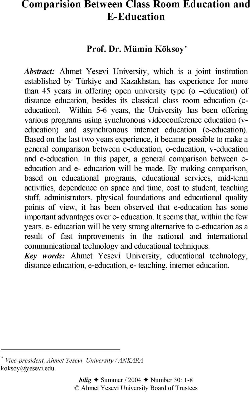 education) of distance education, besides its classical class room education (ceducation).