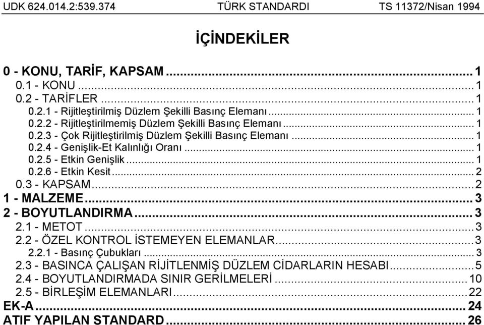 .. 1 0..6 - kin Ksi... 0. - KAPSAM... 1 - MALZM... - BOYUTLANDIRMA....1 - MTOT.... - ÖZL KONTROL İSTMYN LMANLAR.....1 - Bsõnç Çuuklrõ.