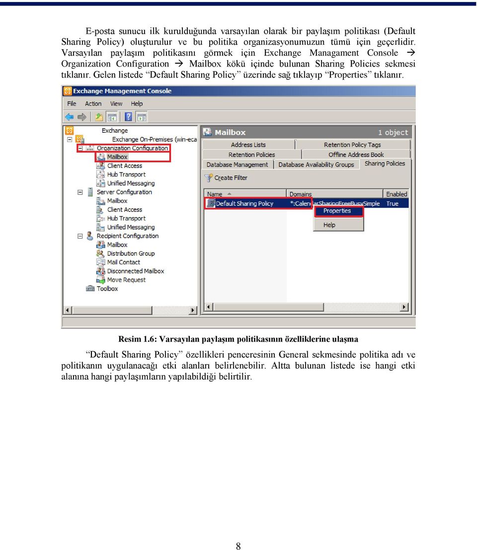 Gelen listede Default Sharing Policy üzerinde sağ tıklayıp Properties tıklanır. Resim 1.