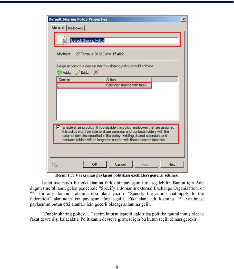 Specify the action that apply to the federation alanından ise paylaģım türü seçilir.