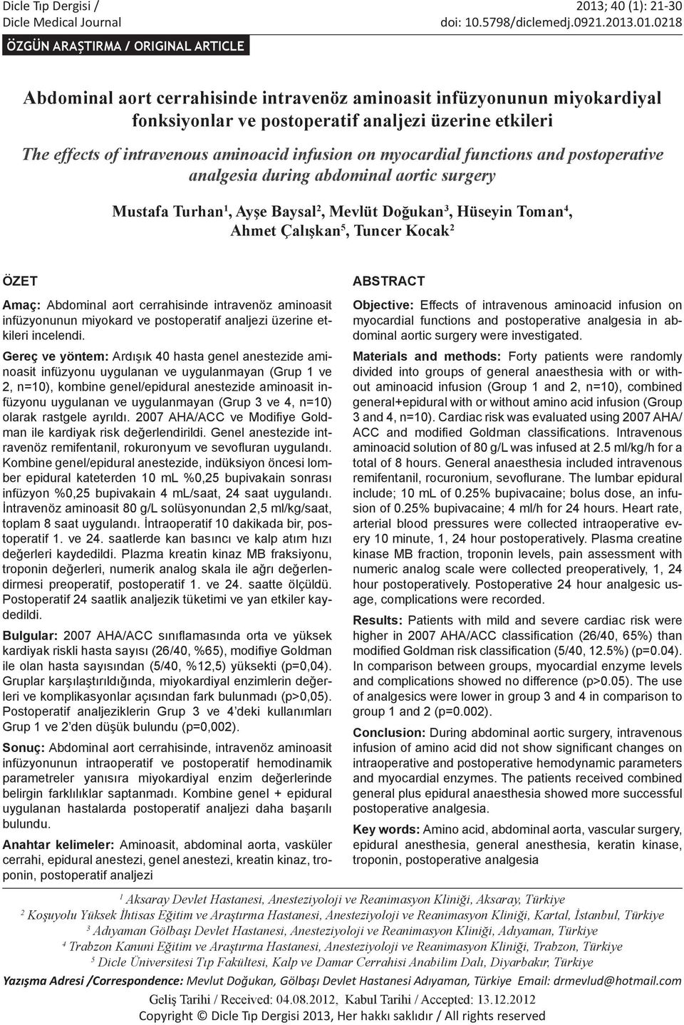 .01.0218 ÖZGÜN ARAŞTIRMA / ORIGINAL ARTICLE Abdominal aort cerrahisinde intravenöz aminoasit infüzyonunun miyokardiyal fonksiyonlar ve postoperatif analjezi üzerine etkileri The effects of