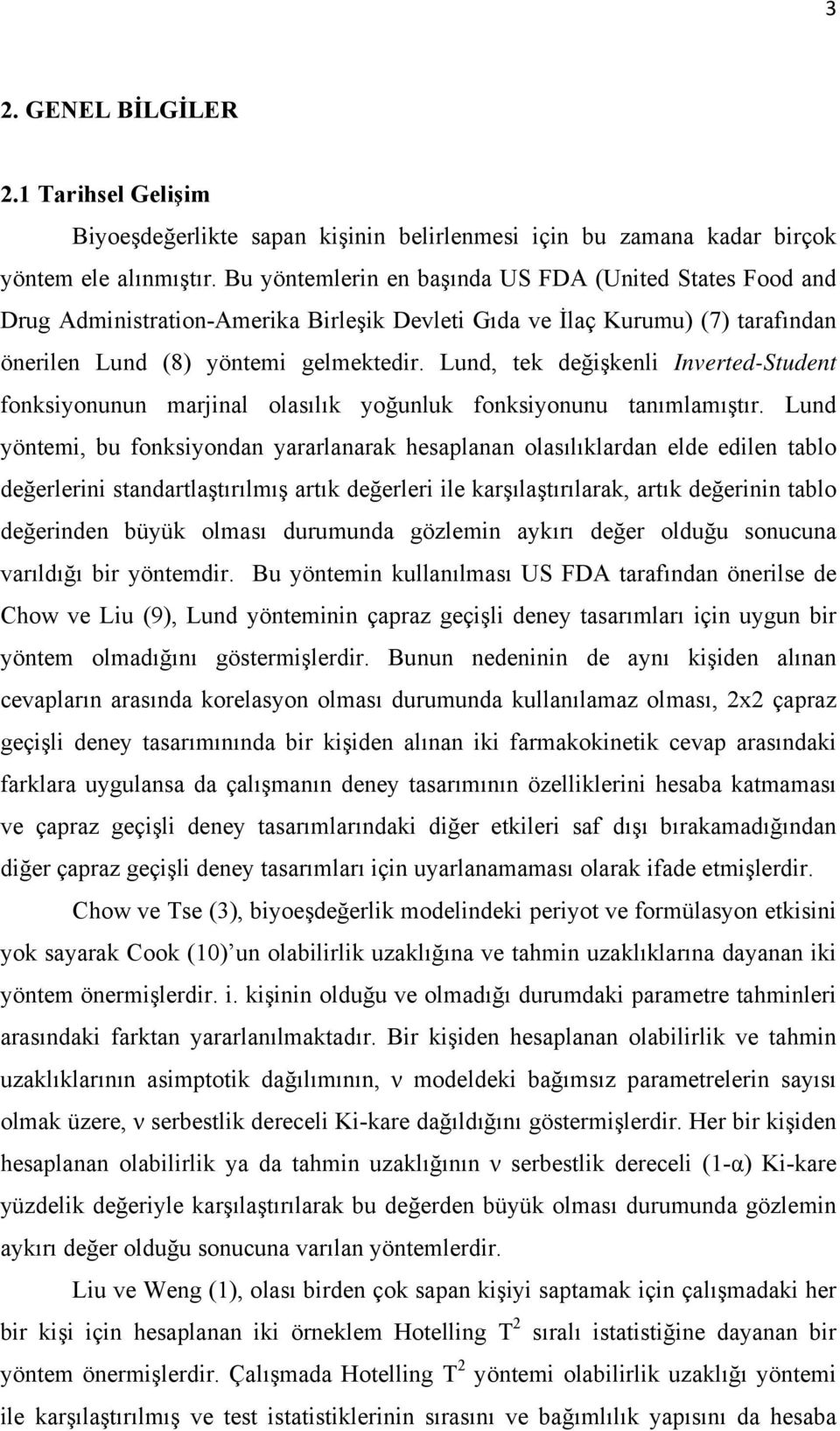 Lund, tek değişkenli Inverted-Student fonksiyonunun marjinal olasılık yoğunluk fonksiyonunu tanımlamıştır.