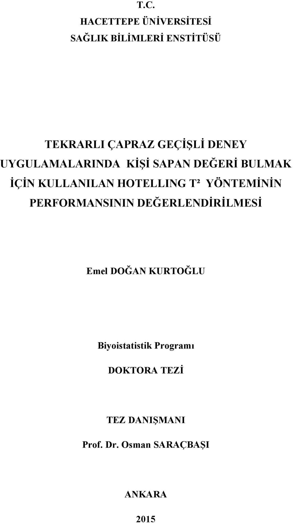 HOTELLING T² YÖNTEMİNİN PERFORMANSININ DEĞERLENDİRİLMESİ Emel DOĞAN KURTOĞLU