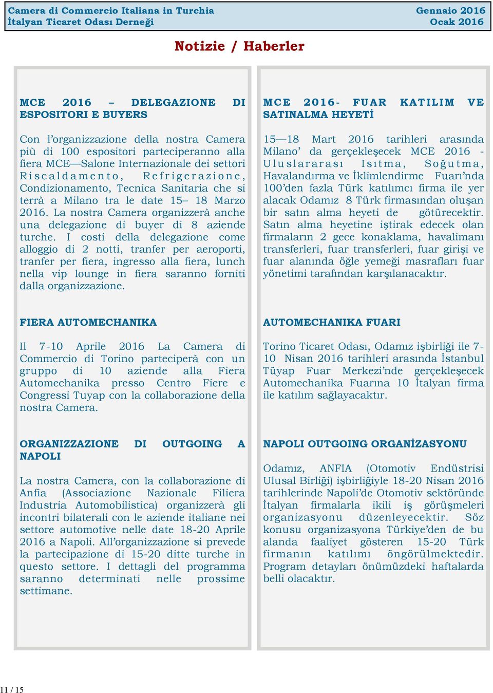 La nostra Camera organizzerà anche una delegazione di buyer di 8 aziende turche.