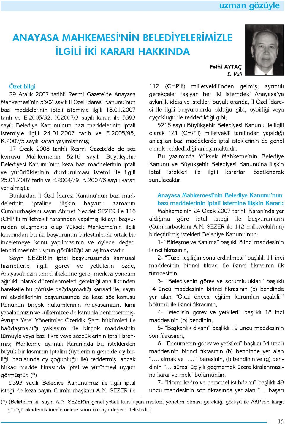 2007/3 sayýlý kararý ile 5393 sayýlý Belediye Kanunu nun bazý maddelerinin iptali istemiyle ilgili 24.01.2007 tarih ve E.2005/95, K.