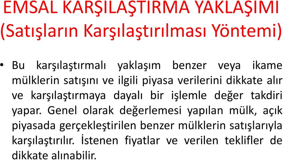 dayalı bir işlemle değer takdiri yapar.