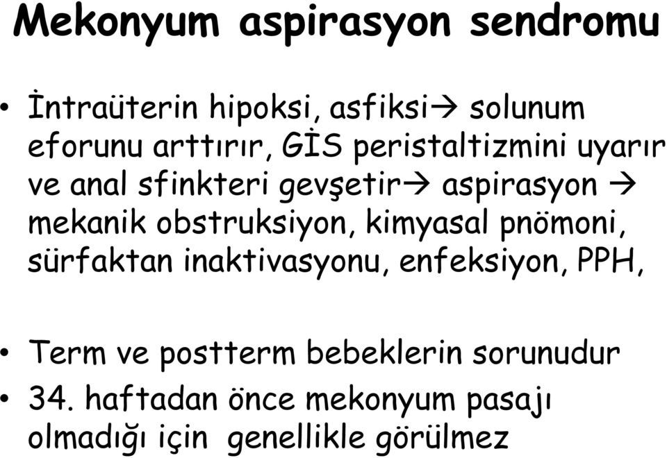 obstruksiyon, kimyasal pnömoni, sürfaktan inaktivasyonu, enfeksiyon, PPH, Term ve