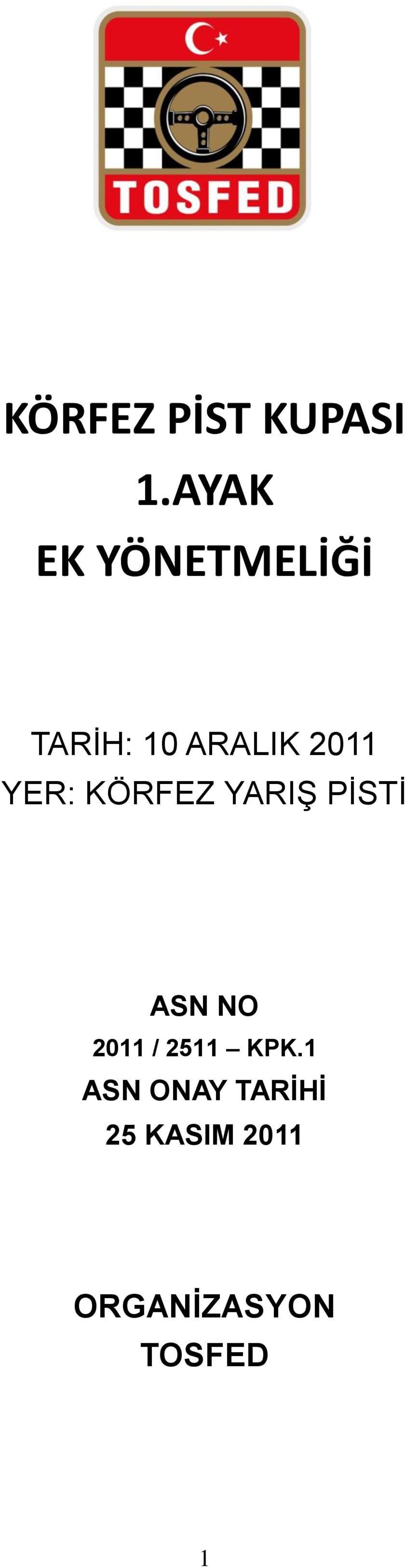 2011 YER: KÖRFEZ YARIŞ PİSTİ ASN NO 2011