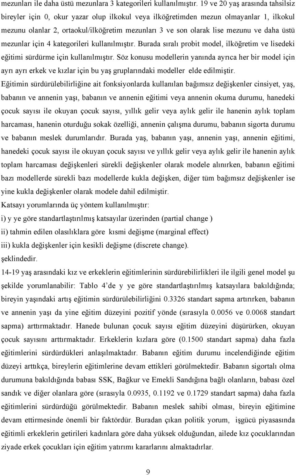 mezunlar çn 4 kategorler kullanılmıştır. Burada sıralı probt model, lköğretm ve lsedek eğtm sürdürme çn kullanılmıştır.