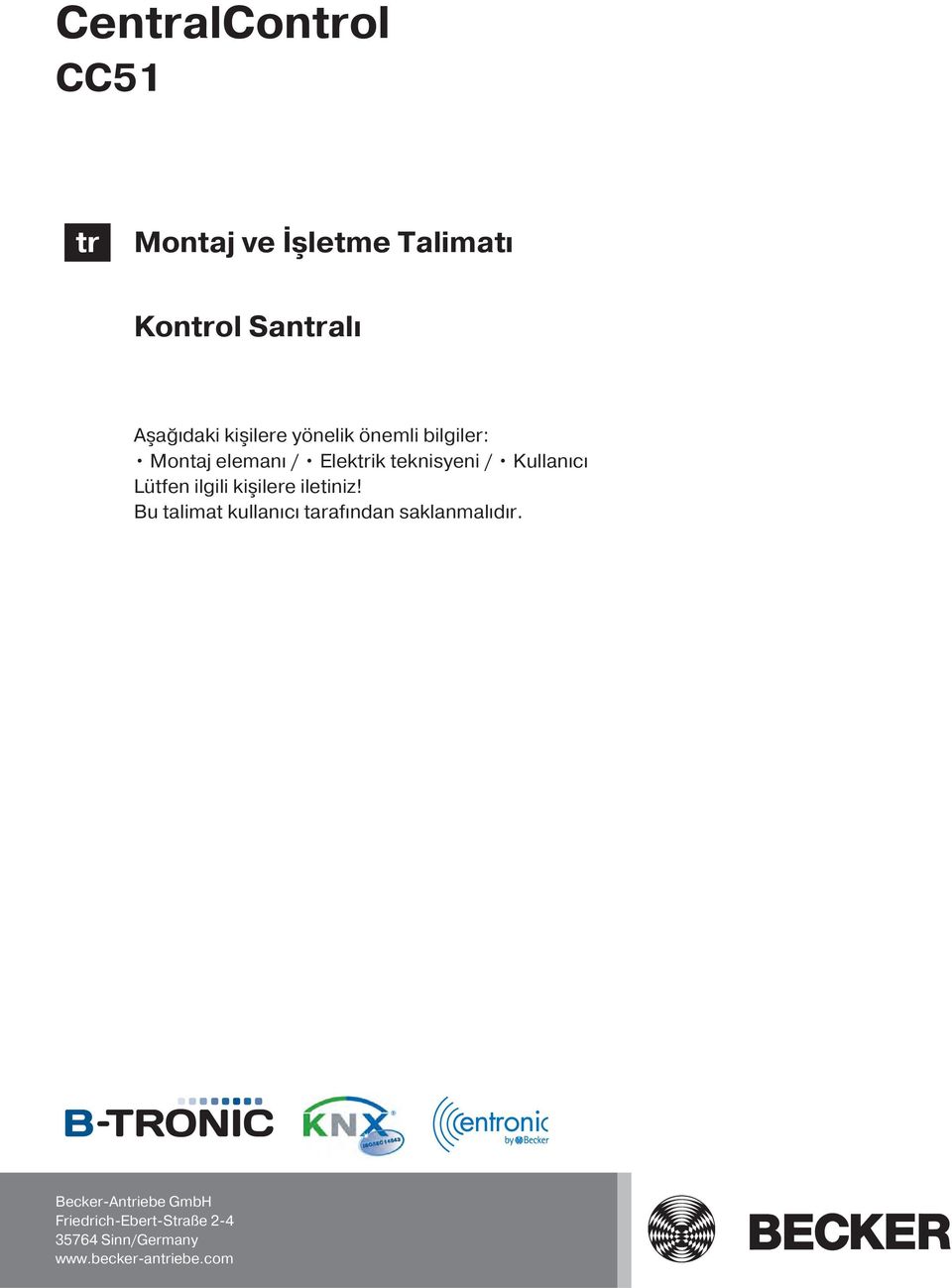 Lütfen ilgili kişilere iletiniz! Bu talimat kullanıcı tarafından saklanmalıdır.