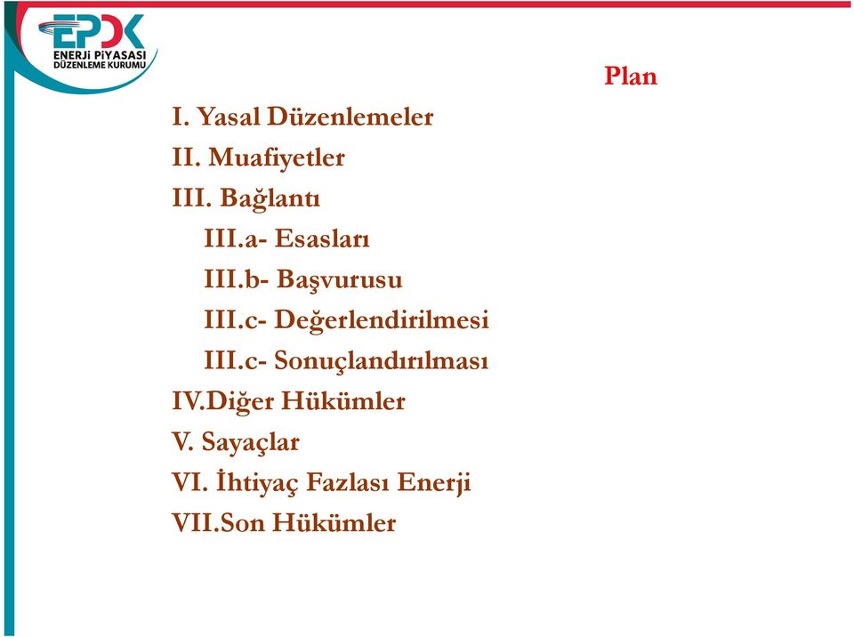 c- De erlendirilmesi III.c- Sonuçland r lmas IV.