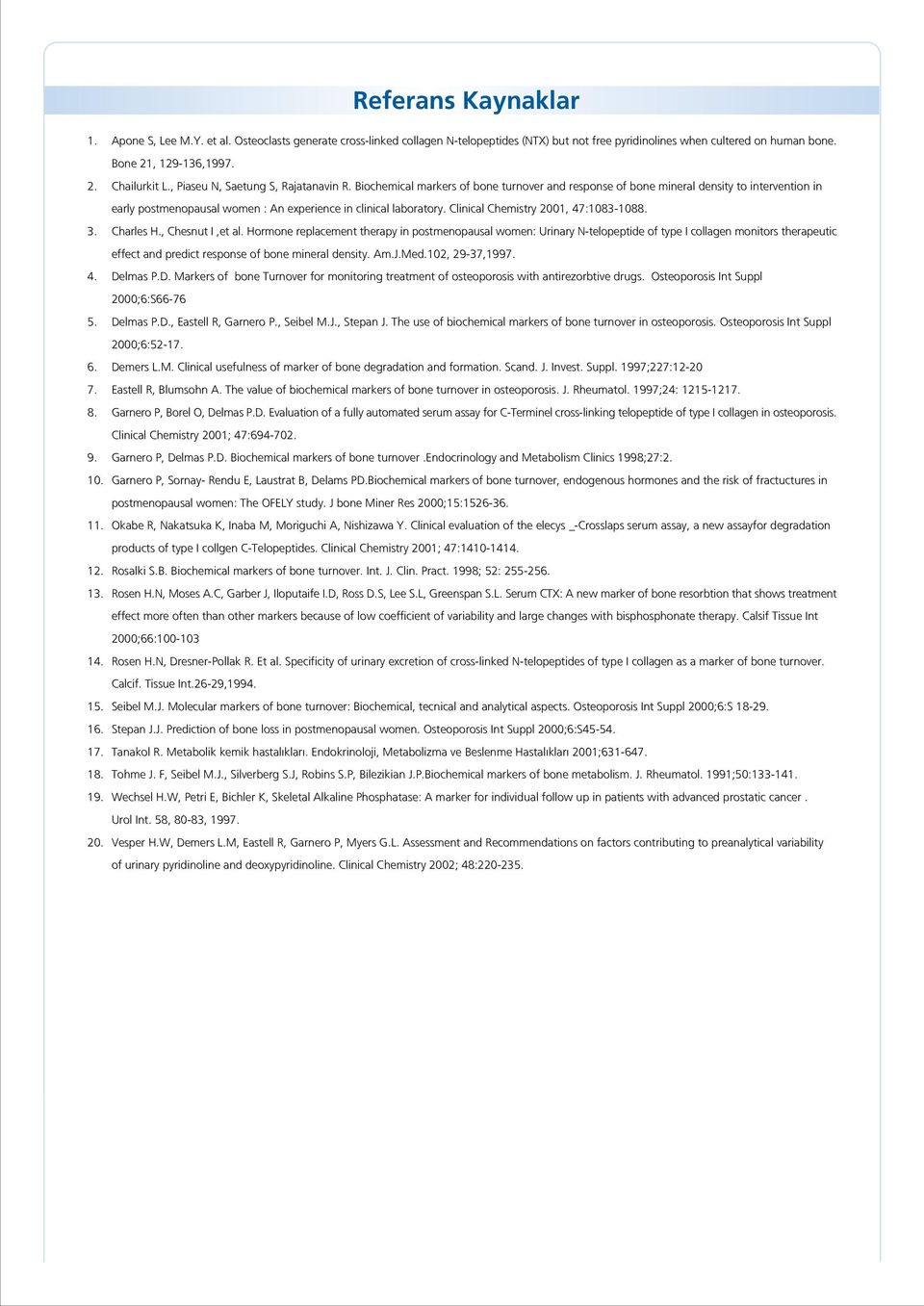 Clinical Chemistry 2001, 47:1083-1088. 3. Charles H., Chesnut I,et al.