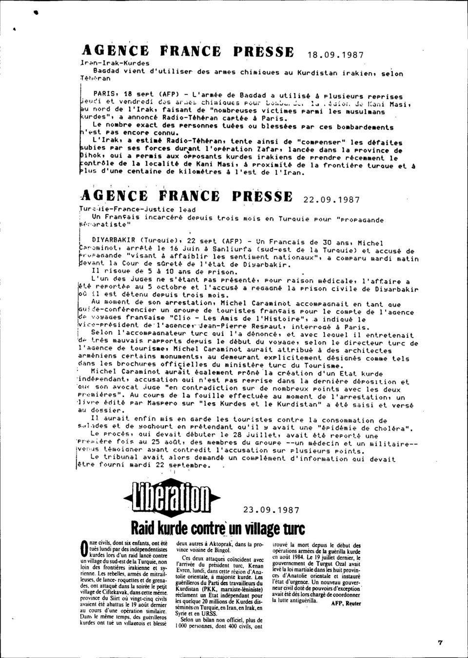 asi, -u nord de l'irak, faisant de "nombreuses victimes parmi les musulmans urdes". a annoncé Radio-Téhéran captée â Paris.