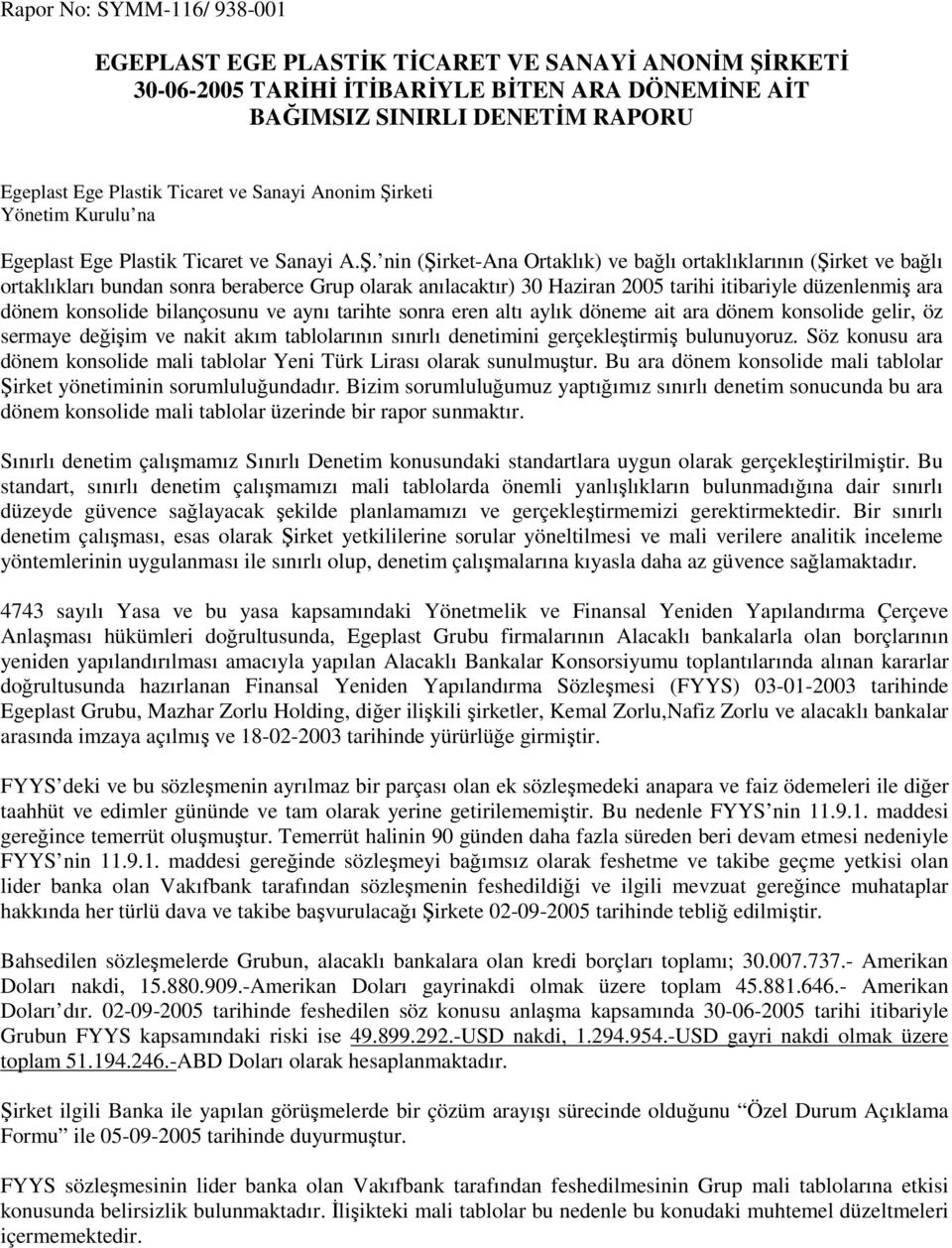 rketi Yönetim Kurulu na Egeplast Ege Plastik Ticaret ve Sanayi A.Ş.