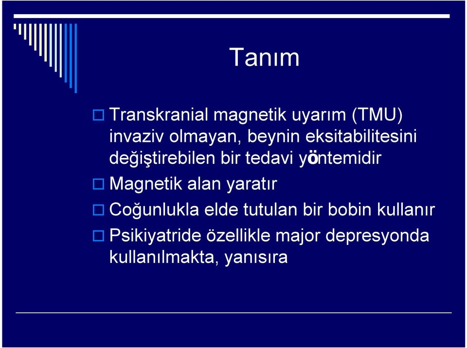 Magnetik alan yaratır Coğunlukla elde tutulan bir bobin