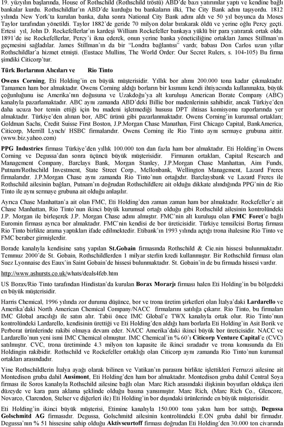 1812 yılında New York ta kurulan banka, daha sonra National City Bank adını aldı ve 50 yıl boyunca da Moses Taylor tarafından yönetildi.