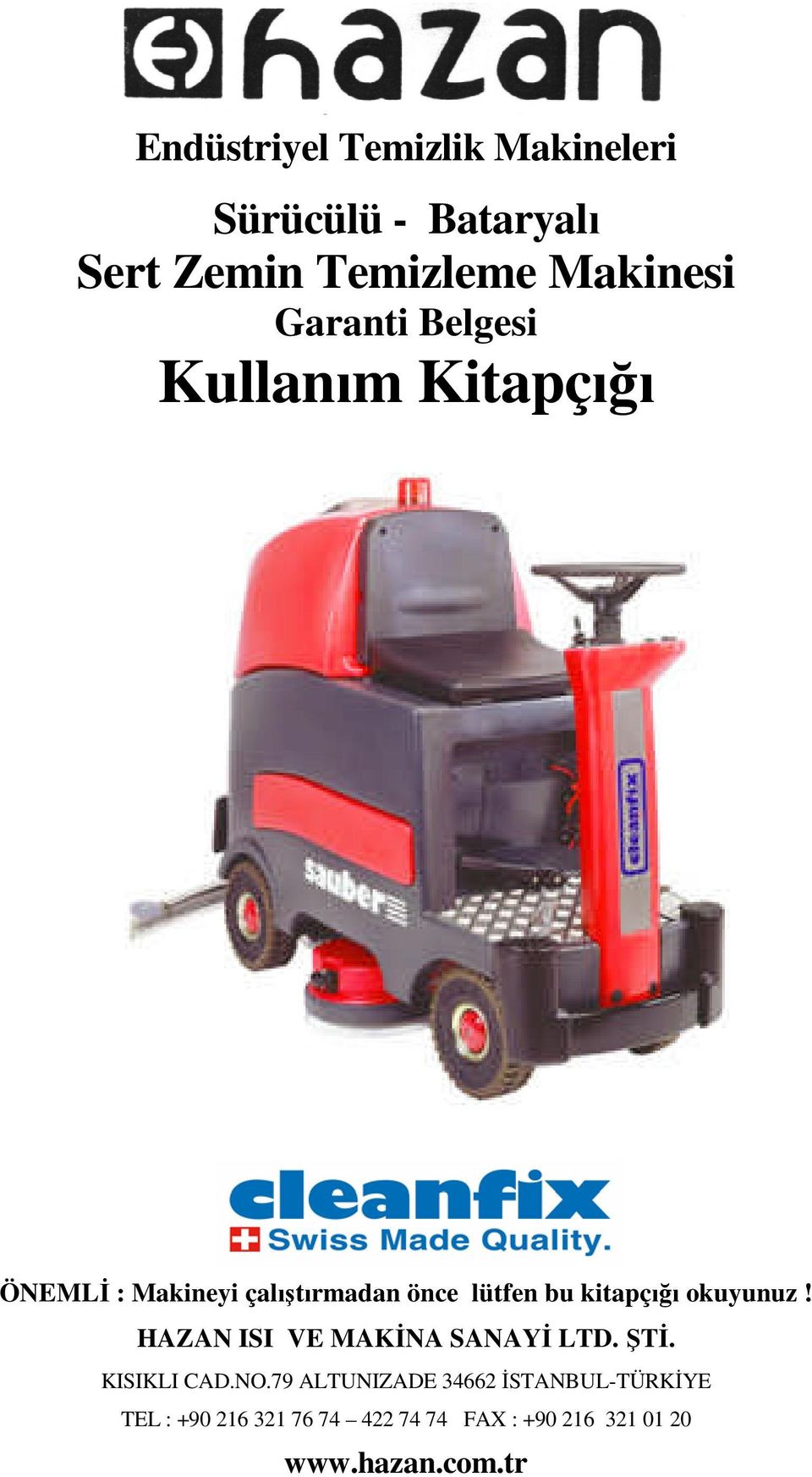 kitapçığı okuyunuz! HAZAN ISI VE MAKİNA SANAYİ LTD. ŞTİ. KISIKLI CAD.NO.