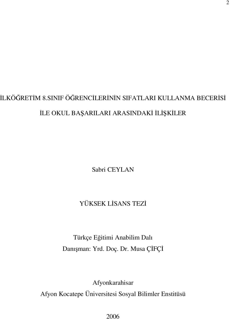 ARASINDAKİ İLİŞKİLER Sabri CEYLAN YÜKSEK LİSANS TEZİ Türkçe Eğitimi