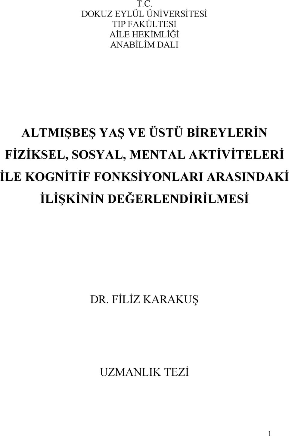 SOSYAL, MENTAL AKTİVİTELERİ İLE KOGNİTİF FONKSİYONLARI