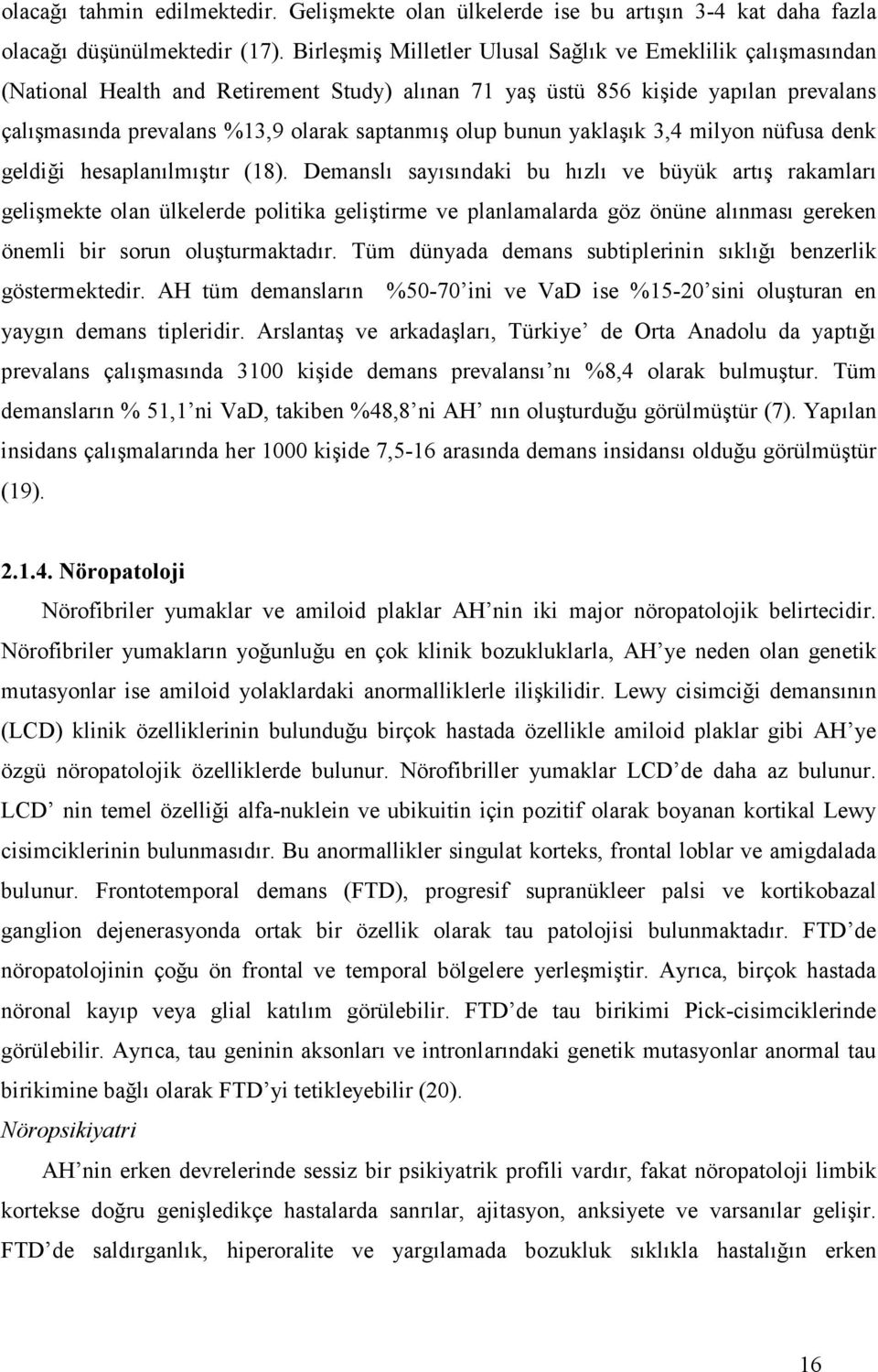 bunun yaklaşık 3,4 milyon nüfusa denk geldiği hesaplanılmıştır (18).