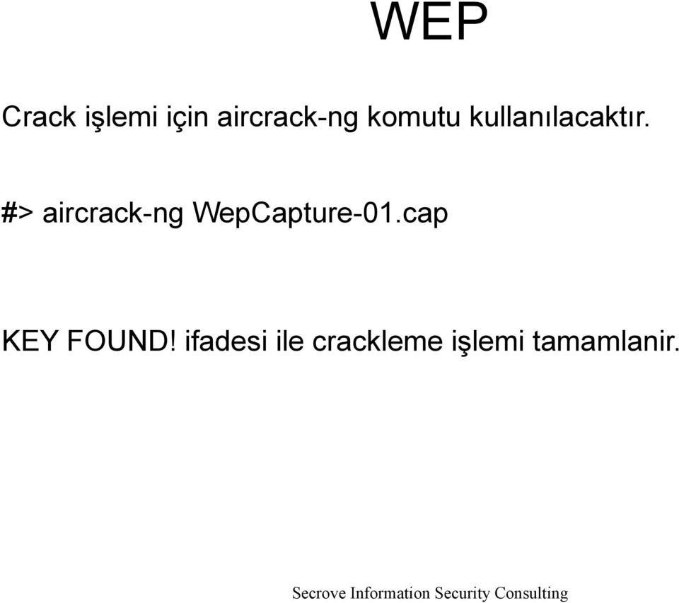 #> aircrack-ng WepCapture-01.