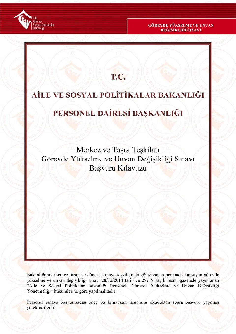 Bakanlığımız merkez, taşra ve döner sermaye teşkilatında görev yapan personeli kapsayan görevde yükselme ve unvan değişikliği sınavı 28/12/2014 tarih ve