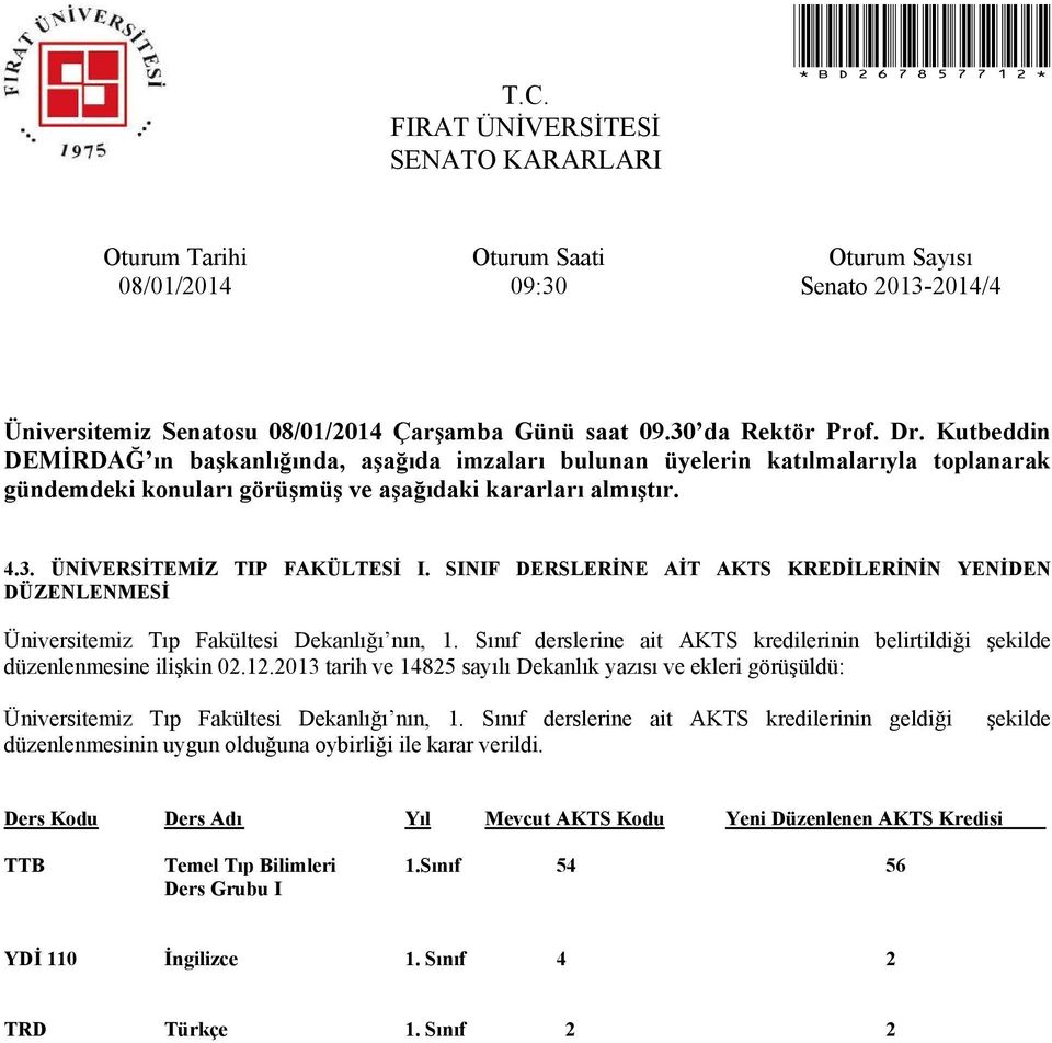 Sınıf derslerine ait AKTS kredilerinin belirtildiği şekilde düzenlenmesine ilişkin 02.12.