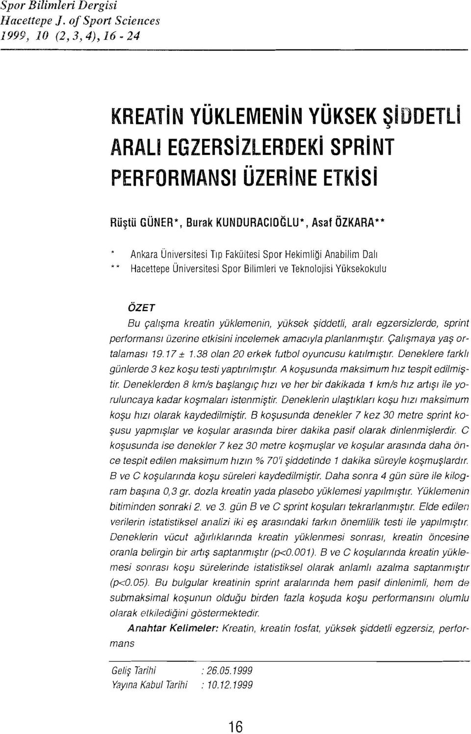 Universitesi Tip FakOltesi Spor Hekimligi Anabilim Dall Hacettepe Universitesi Spor Bilimleri ve Teknolojisi YOksekokulu 6ZET au ceusme kreatin yuktemenit; yukse«siddetl), erelt egzersiz/erde, sprint