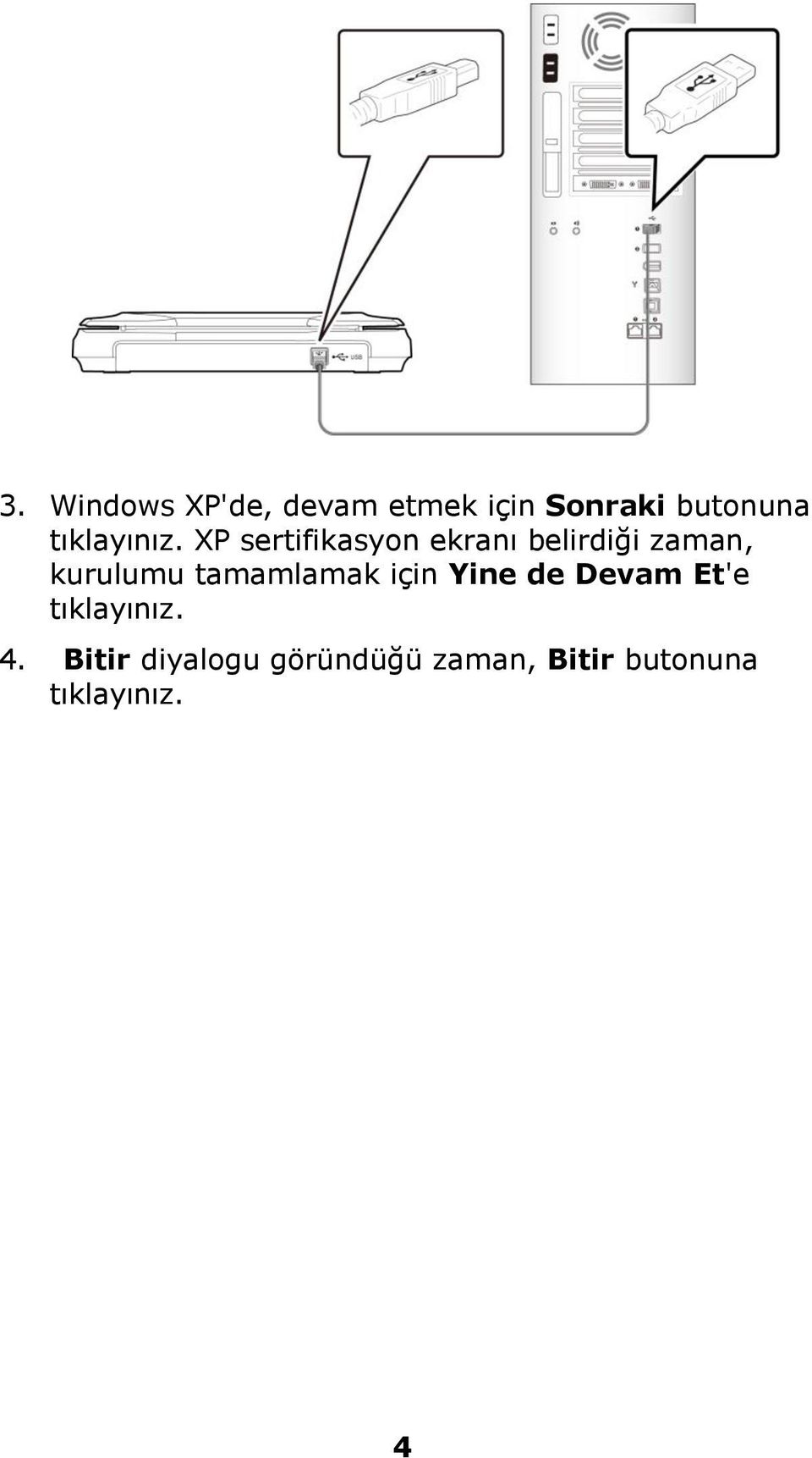 XP sertifikasyon ekranı belirdiği zaman, kurulumu