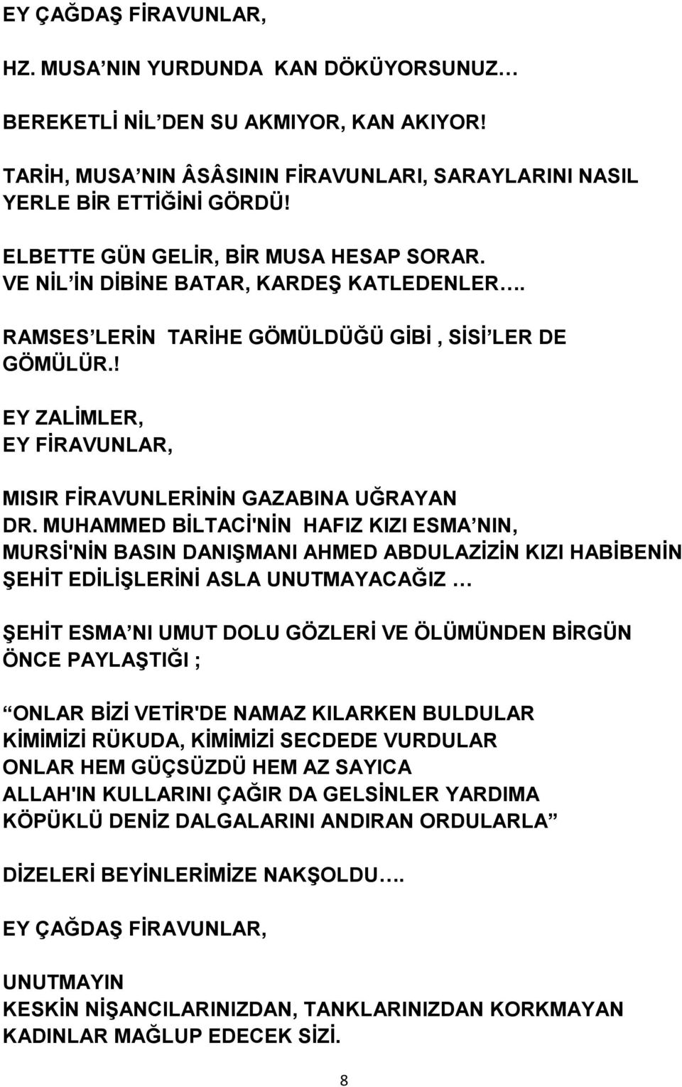 ! EY ZALİMLER, EY FİRAVUNLAR, MISIR FİRAVUNLERİNİN GAZABINA UĞRAYAN DR.