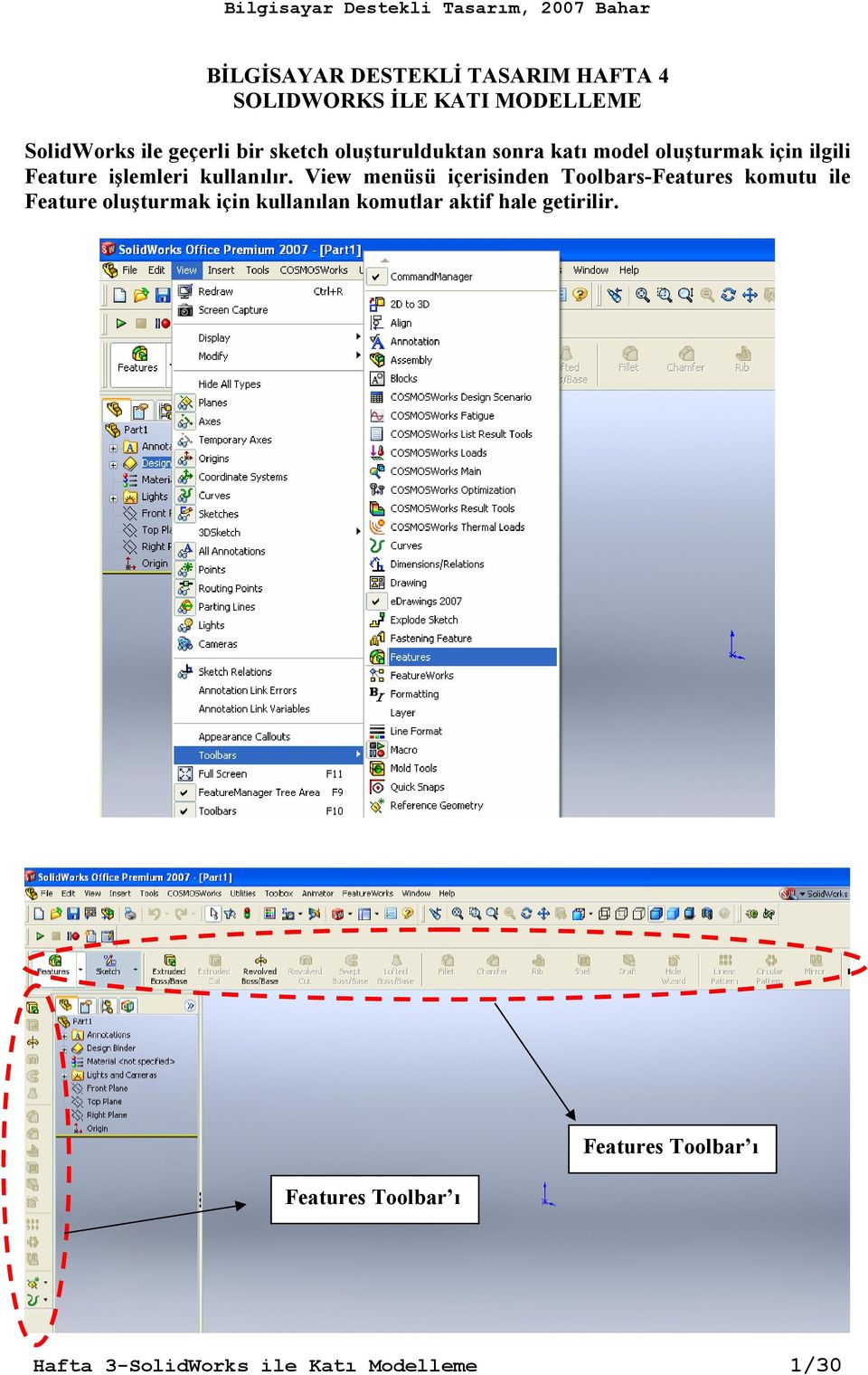 View menüsü içerisinden Toolbars-Features komutu ile Feature olu$turmak için kullan'lan