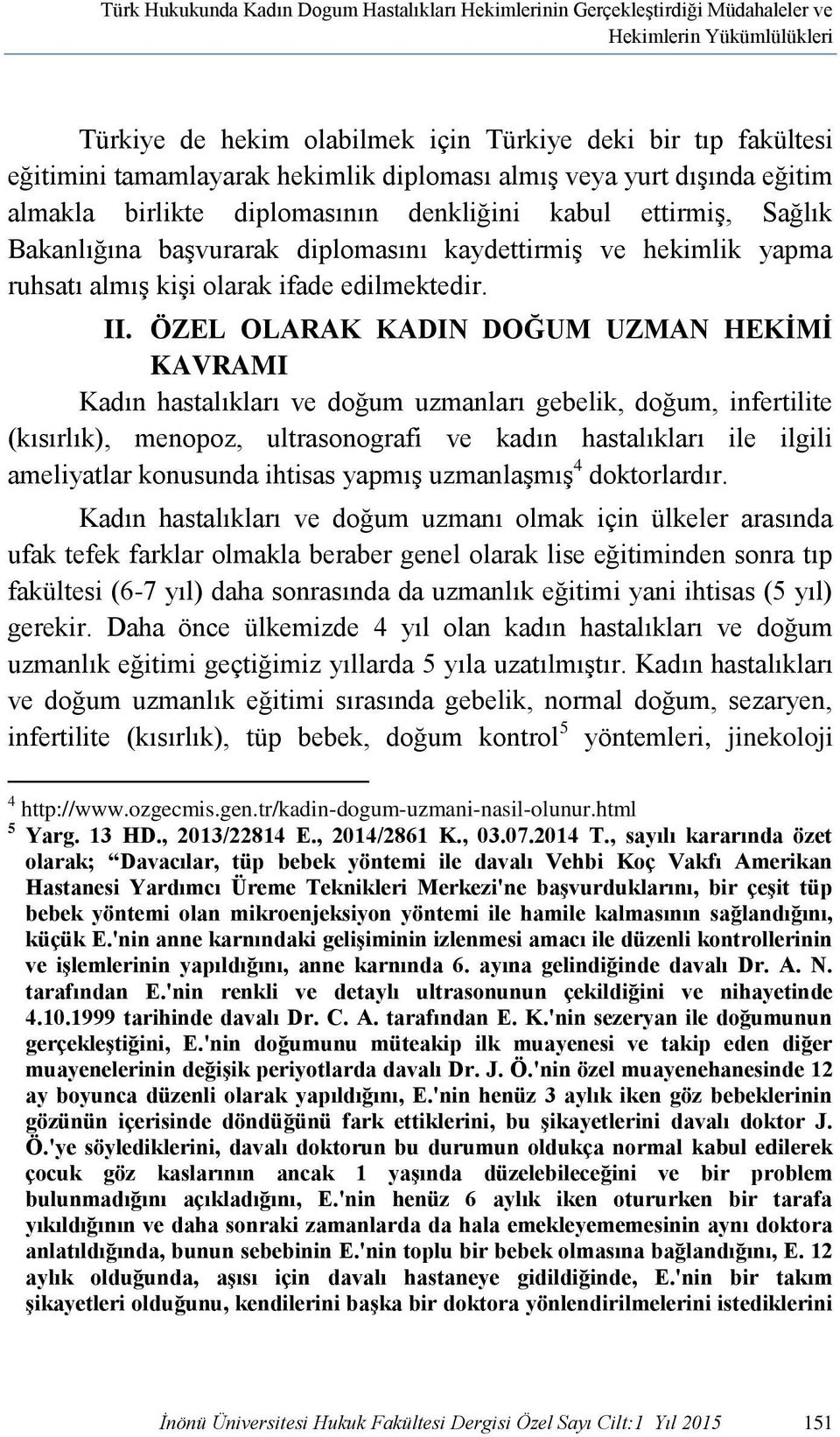 olarak ifade edilmektedir. II.