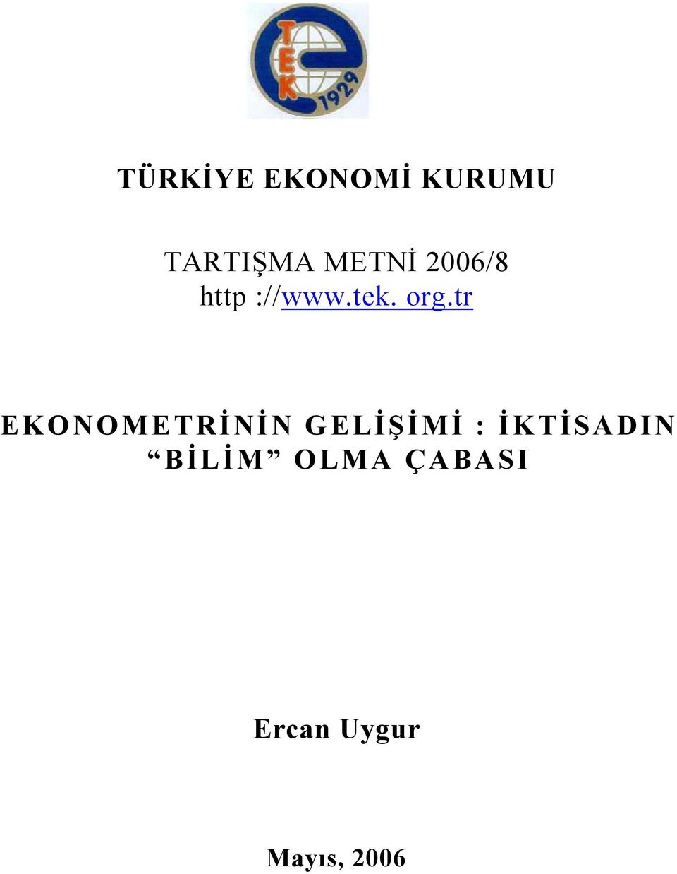 tr EKONOMETRİNİN GELİŞİMİ :