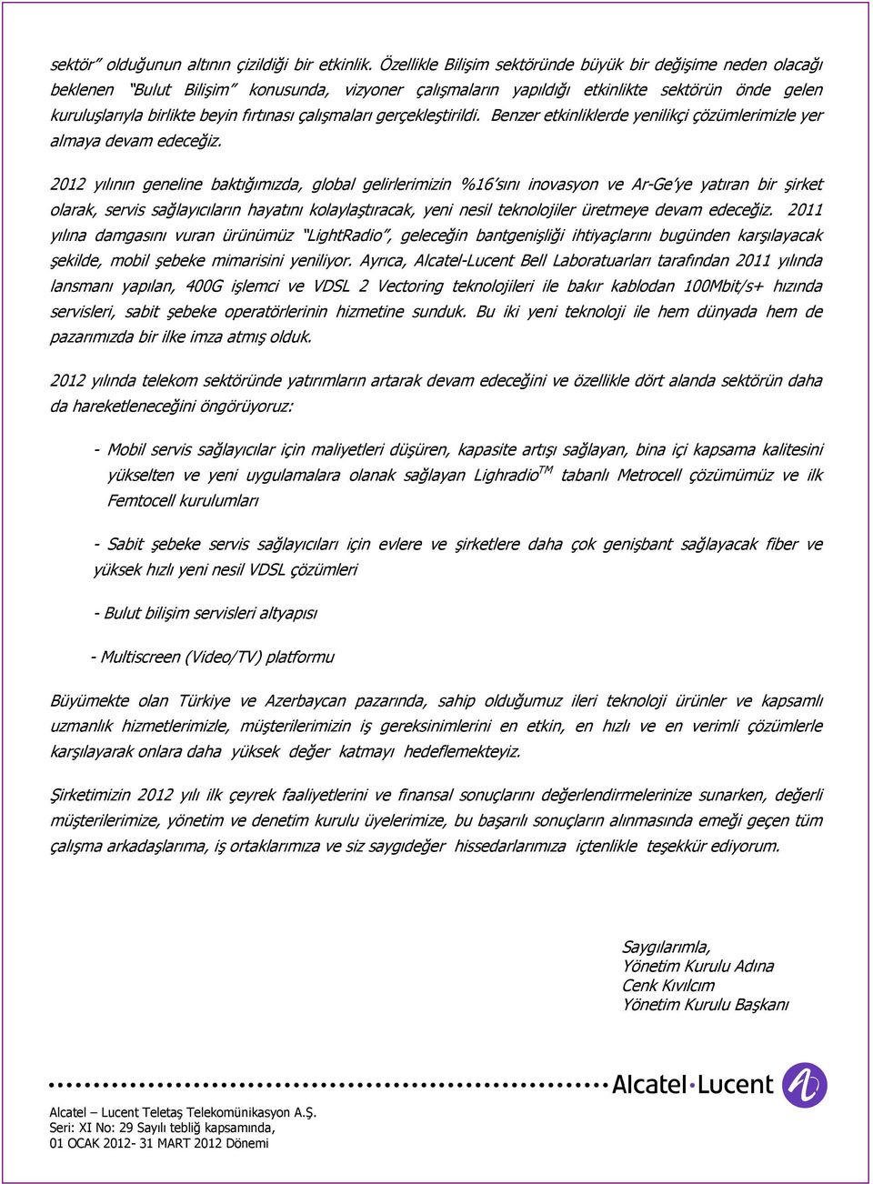 çalışmaları gerçekleştirildi. Benzer etkinliklerde yenilikçi çözümlerimizle yer almaya devam edeceğiz.