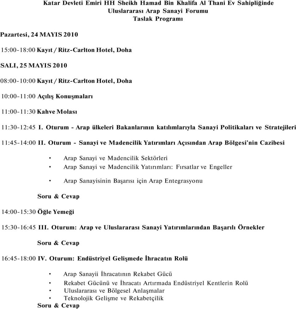 Oturum - Arap ülkeleri Bakanlarının katılımlarıyla Sanayi Politikaları ve Stratejileri 11:45-14:00 II.