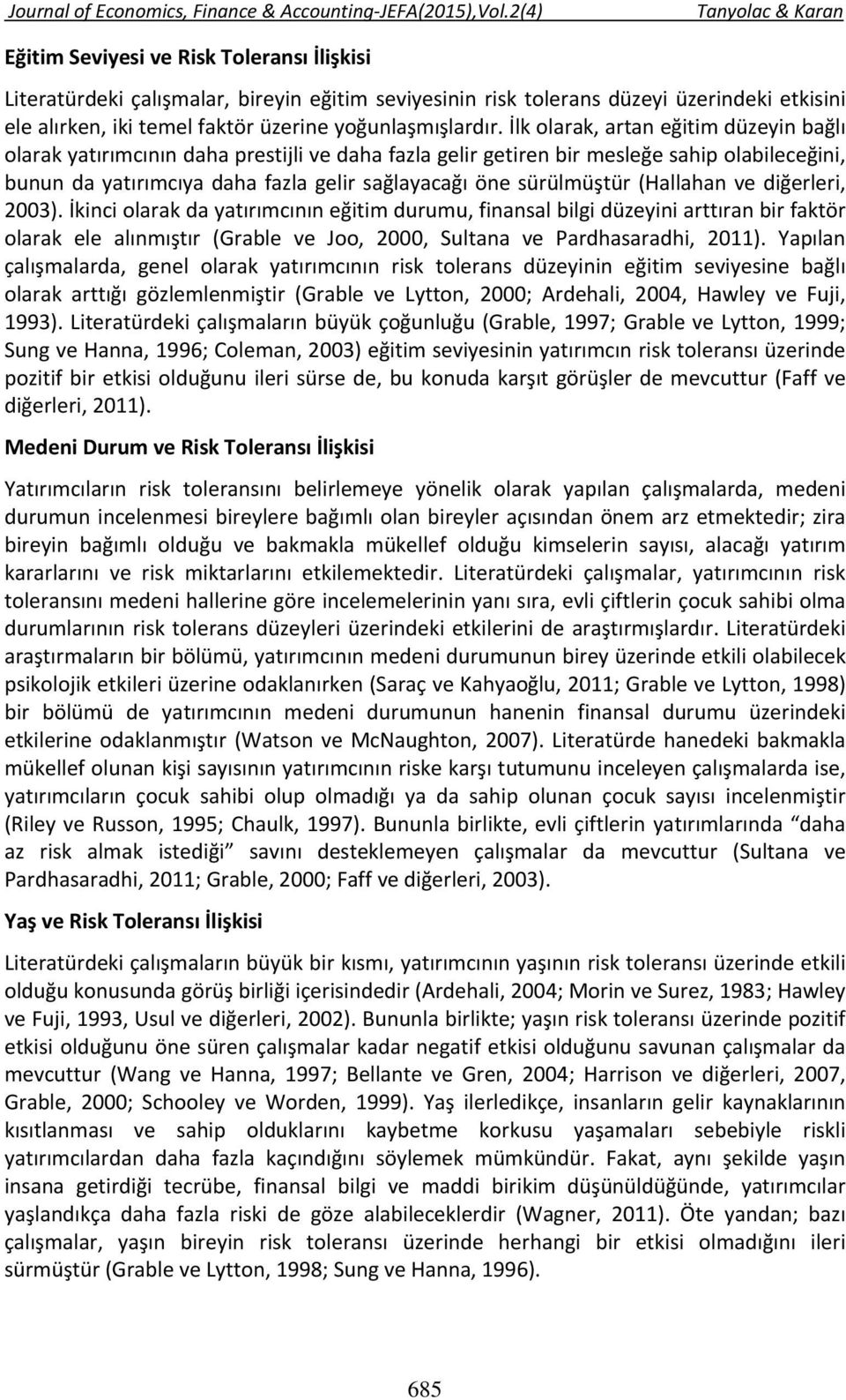 sürülmüştür (Hallahan ve diğerleri, 2003).