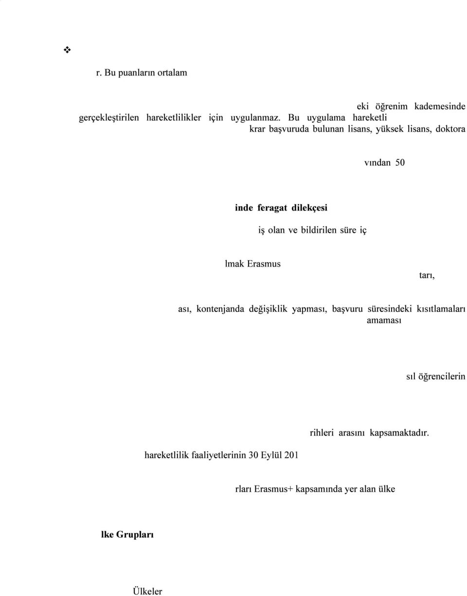 vb. durumlarda Gerekli ve uygun i n feragat etmesi, konte. l Erasmus+ Erasmus+ d 6 30 E 7 30 Haziran 2017 7 Hibe Mi lerin ya am : 1.