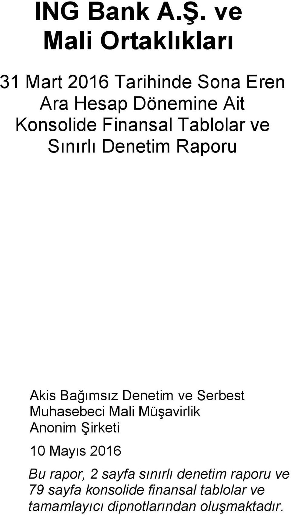 Finansal Tablolar ve Sınırlı Denetim Raporu Akis Bağımsız Denetim ve Serbest Muhasebeci