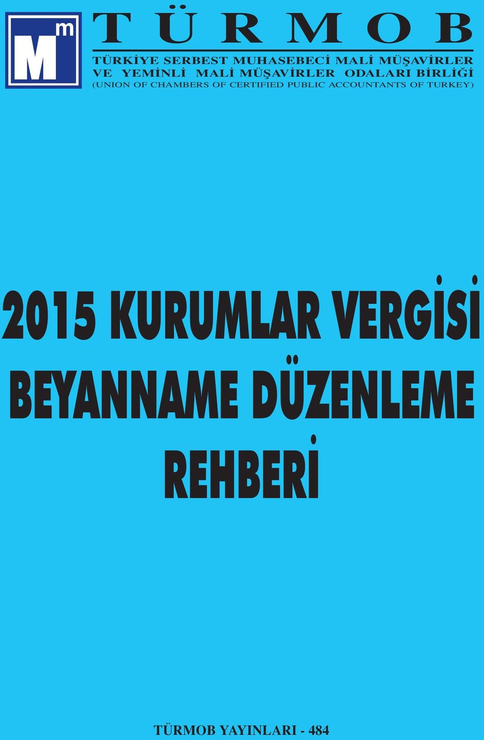 OF CERTIFIED PUBLIC ACCOUNTANTS OF TURKEY) 2015 KURUMLAR