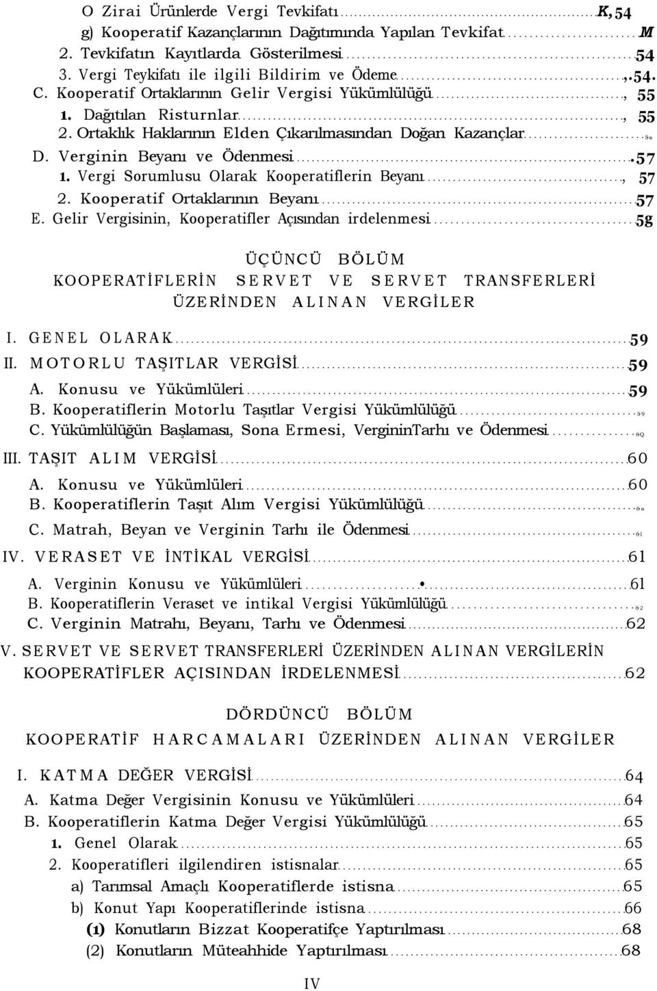 Vergi Sorumlusu Olarak Kooperatiflerin Beyanı, 57 2. Kooperatif Ortaklarının Beyanı 57 E.