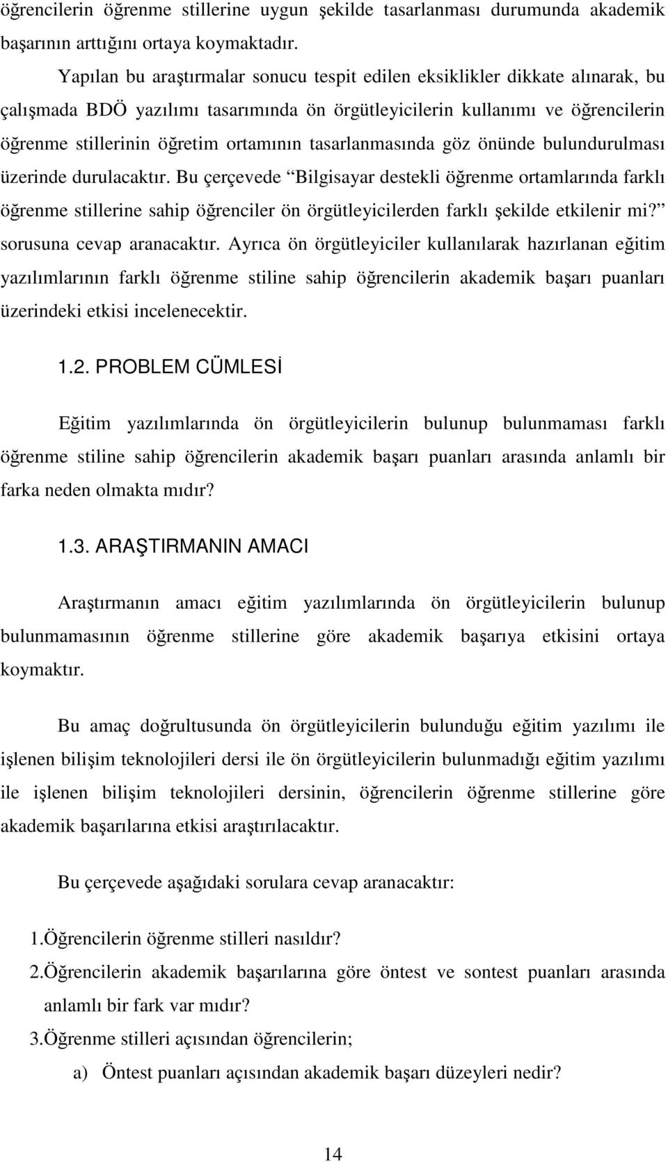 tasarlanmasında göz önünde bulundurulması üzerinde durulacaktır.