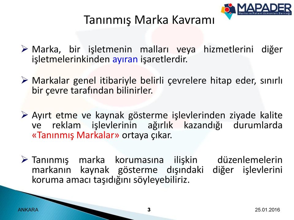 Ayırt etme ve kaynak gösterme işlevlerinden ziyade kalite ve reklam işlevlerinin ağırlık kazandığı durumlarda «Tanınmış Markalar»